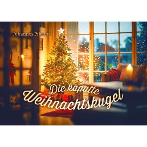 Die kaputte Weihnachtskugel - Weihnachts-Verteilheft